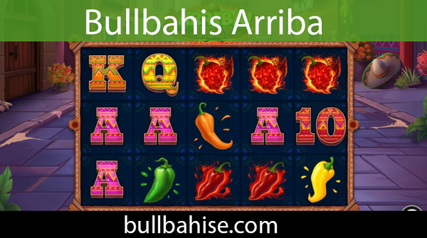 Bullbahis arriba slot oyununu başarıyla servis etmektedir.