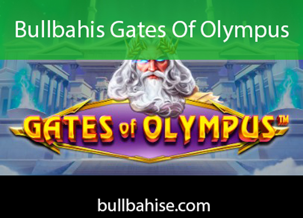 Bullbahis gates of olympus slotunu sunmaktadır.